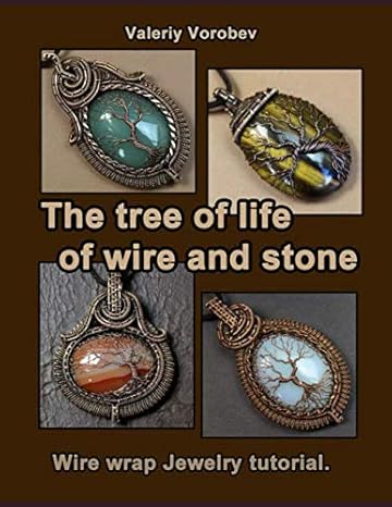 The tree of life of wire and stone. Wire wrap Jewelry tutorial - Epub + Converted Pdf